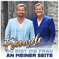 Die Freunde – Du bist die Frau an meiner Seite