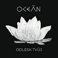 Oceán – Odlesk tvuj (Radio Mix)