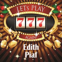 Edith Piaf – Lets play again