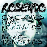 Rosendo – Canciones Para Normales Y Mero Dementes
