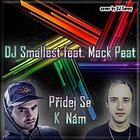 DJ Smallest feat. Mack Peat – Přidej se k Nám - Single FLAC