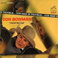 Don Bowman – Our Man in Trouble