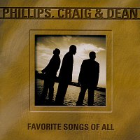 Phillips, Craig & Dean – Favorite Songs Of All