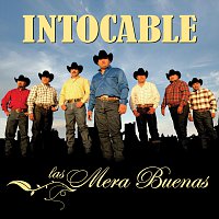 Intocable – Las Mera Buenas