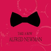Alfred Newman – Take a Bow