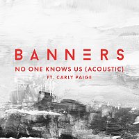 BANNERS, Carly Paige – No One Knows Us [Acoustic]