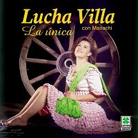 Lucha Villa – La Única