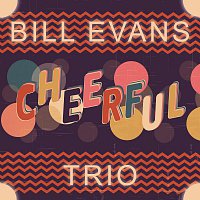 Bill Evans Trio – Cheerful