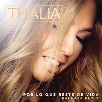 Thalia – Por Lo Que Reste de Vida (Bachata Version)