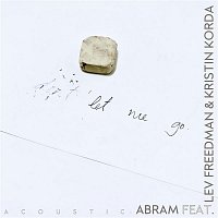 Abram – Don't Let Me Go (feat. Lev Freedman & Kristin Korda) [Acoustic]