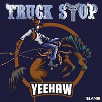 Truck Stop – Yeehaw