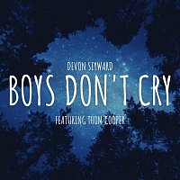 Devon Seyward, Thom Cooper – Boys Don’t Cry [Acoustic Version] (feat. Thom Cooper)