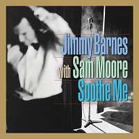 Jimmy Barnes, Sam Moore – Soothe Me