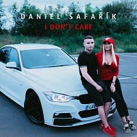 Daniel Šafařík – I don’t care!