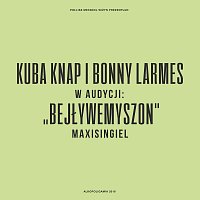 Kuba Knap – Bejływemyszon