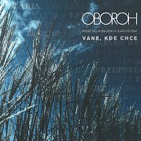 Oboroh – Vane, kde chce