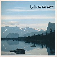 Fjeld – So Far Away