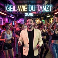 Samu – Geil wie du tanzt