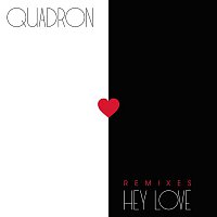 Quadron – Hey Love (Remixes)