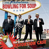 Bowling For Soup – The Great Burrito Extortion Case