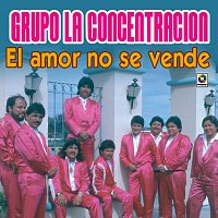 Grupo la Concentración – El Amor No Se Vende