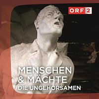 Kurt Adametz – ORF "Die Ungehorsamen" - Menschen und Machte