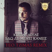Kostas Doxas – Edo De Meni Kanis [Teo Tzimas Remix]