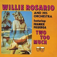 Willie Rosario, Frank Figueroa – Two Too Much!