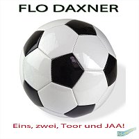 Flo Daxner – Eins, zwei, Toor und jaa