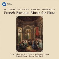 Frans Bruggen, Anner Bylsma & Gustav Leonhardt – French Baroque Music for Flute by Hottetere, Philidor & Boismortier