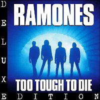 Ramones – Too Tough to Die (Expanded 2005 Remaster)