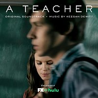 Keegan DeWitt – A Teacher [Original Soundtrack]