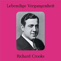 Richard Crooks – Lebendige Vergangenheit: Richard Crooks