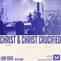 Lindy Cofer, Circuit Rider Music, Mitch Wong – Christ And Christ Crucified [Live]