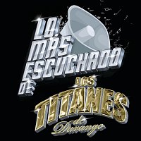 Los Titanes De Durango – Lo Más Escuchado De