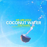 We Are Gold & Tomi Saario – Coconut Water