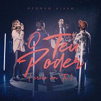 Pedras Vivas – O Teu Poder (Creio Em Ti)