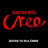 Sebastian Riedel & Cree – Jestem Tu Dla Ciebie