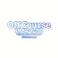 Přední strana obalu CD Off Course 1982.6.30 -Concert In Budokan- 40th Anniversary [Live]