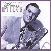 Glenn Miller – The Essential Glenn Miller