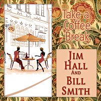 Jim Hall, Bill Smith – Take a Coffee Break