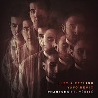 Phantoms, VÉRITÉ – Just A Feeling [VAVO Remix]