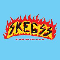 Skegss – 50 Push Ups For A Dollar