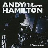 Andy Hamilton & The Blue Notes – Silvershine