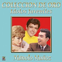 Colección De Oro: Ídolos Juveniles, Vol. 3 – Manolo Munoz