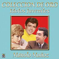 Manolo Munoz – Colección De Oro: Ídolos Juveniles, Vol. 3 – Manolo Munoz