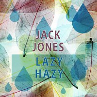 Jack Jones – Lazy Hazy