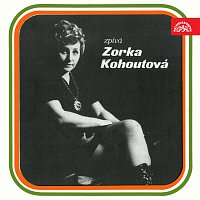 Zorka Kohoutová – Zpívá Zorka Kohoutová