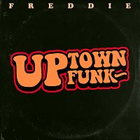 Freddie – Uptown Funk