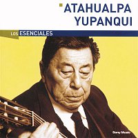 Atahualpa Yupanqui – Los Esenciales